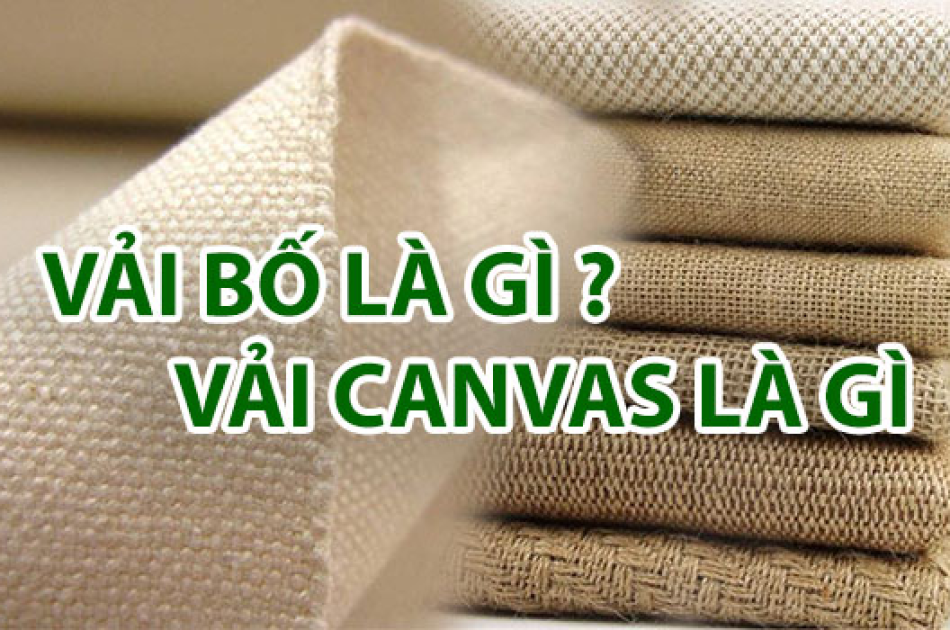 Vải Bố Là Gì? Ưu Và Nhược Điểm Của Vải Bố