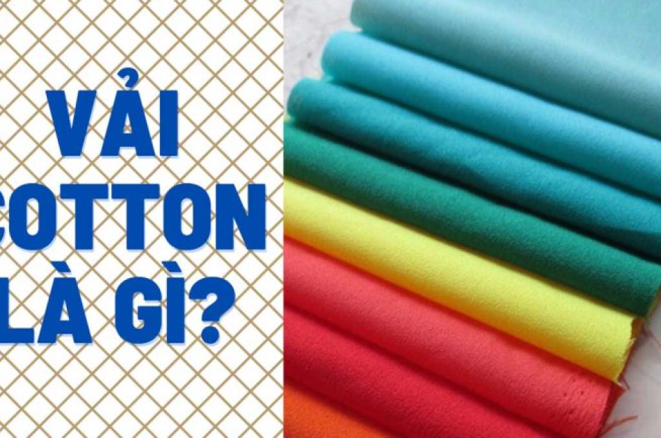 Vải Cotton 100% – Sản Xuất Vải Cotton | Báo Giá